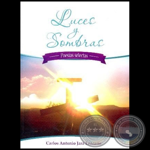 LUCES Y SOMBRAS - Autor: CARLOS ANTONIO JARA LEZCANO